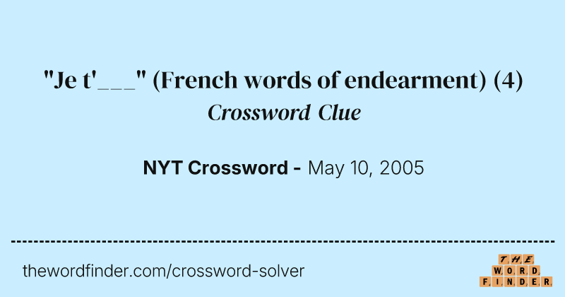 "Je t'___" (French words of endearment) crossword clue image