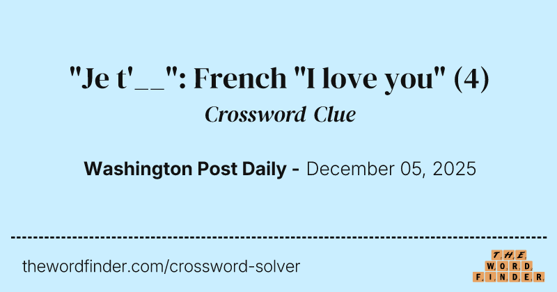 "Je t'__": French "I love you" crossword clue image