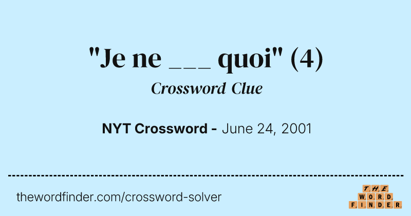 "Je ne ___ quoi" crossword clue image