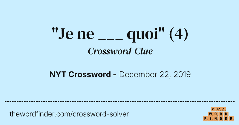 "Je ne ___ quoi" crossword clue image