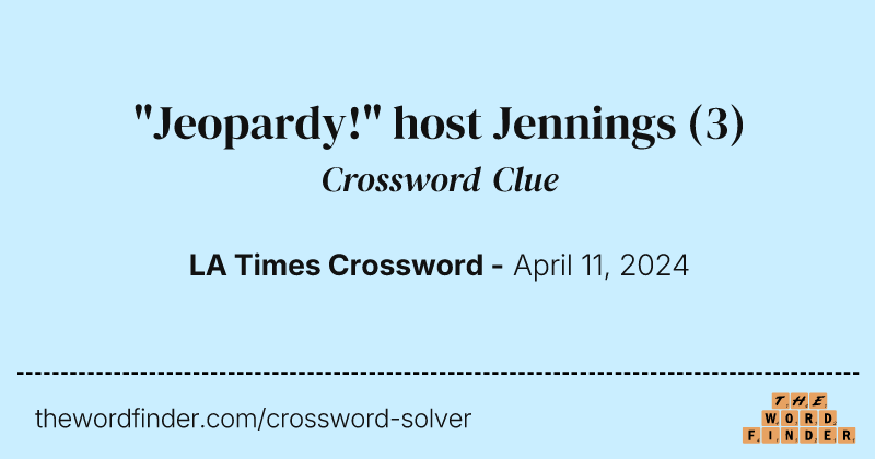 "Jeopardy!" host Jennings crossword clue image