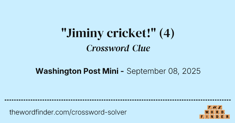 "Jiminy cricket!" crossword clue image