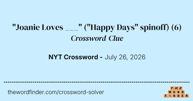 "Joanie Loves ___" ("Happy Days" spinoff) crossword clue image
