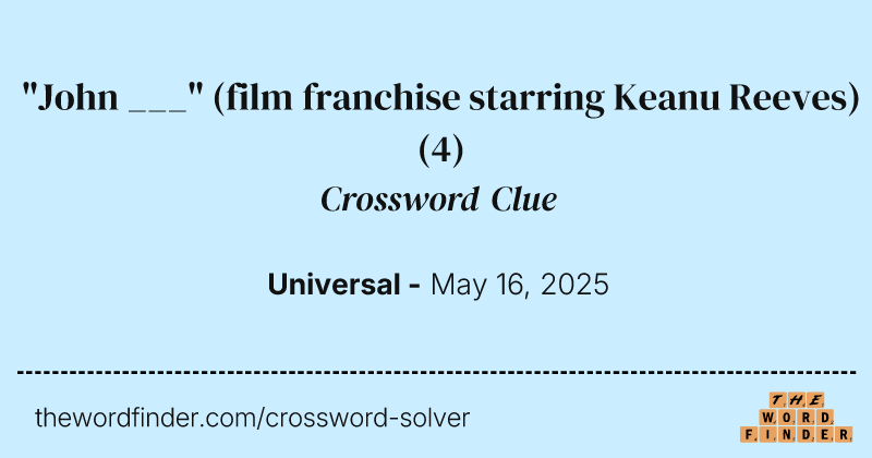 "John ___" (film franchise starring Keanu Reeves) crossword clue image