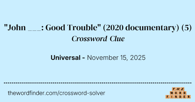 "John ___: Good Trouble" (2020 documentary) crossword clue image