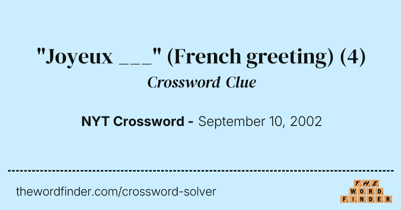 "Joyeux ___" (French greeting) crossword clue image