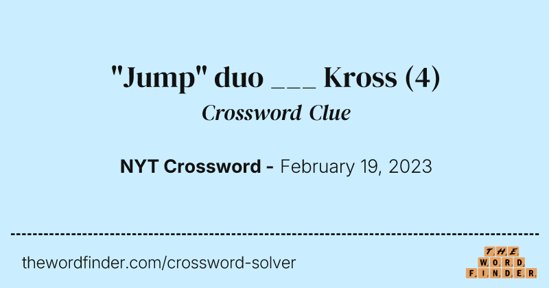 "Jump" duo ___ Kross crossword clue image