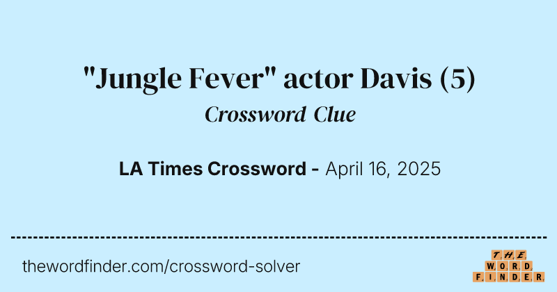 "Jungle Fever" actor Davis crossword clue image