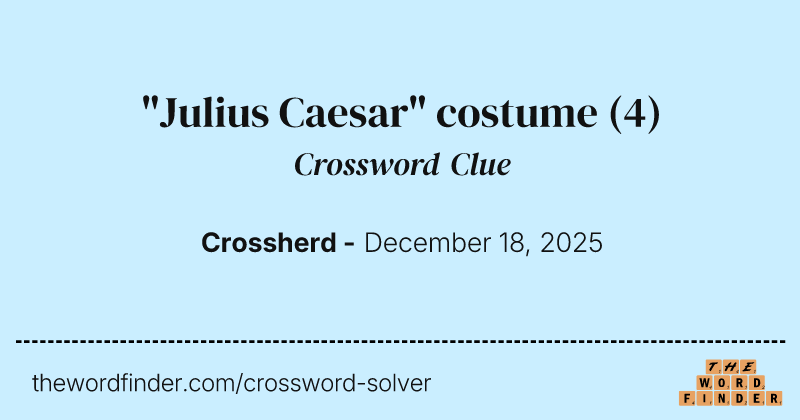 "Julius Caesar" costume crossword clue image