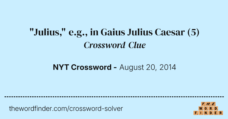 "Julius," e.g., in Gaius Julius Caesar crossword clue image