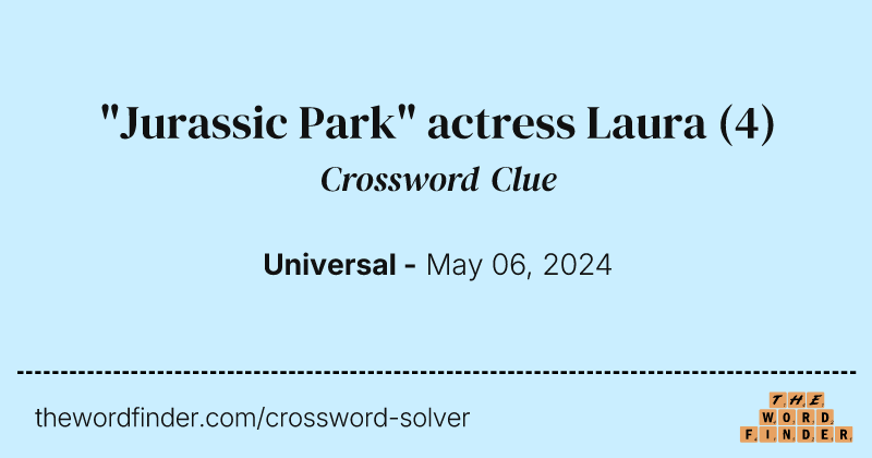 "Jurassic Park" actress Laura crossword clue image