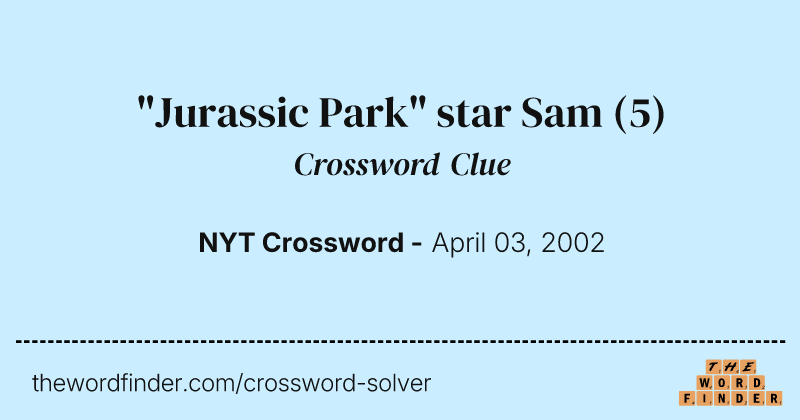 "Jurassic Park" star Sam crossword clue image
