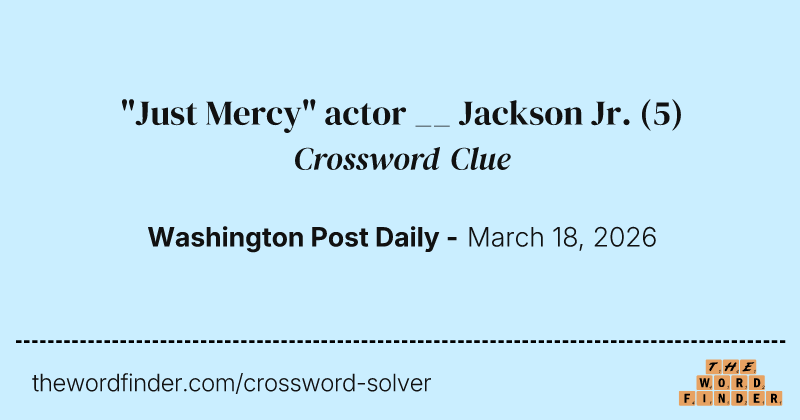 "Just Mercy" actor __ Jackson Jr. crossword clue image