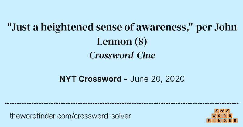 "Just a heightened sense of awareness," per John Lennon crossword clue image