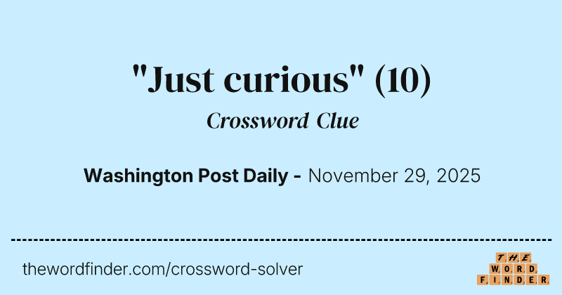 "Just curious" crossword clue image