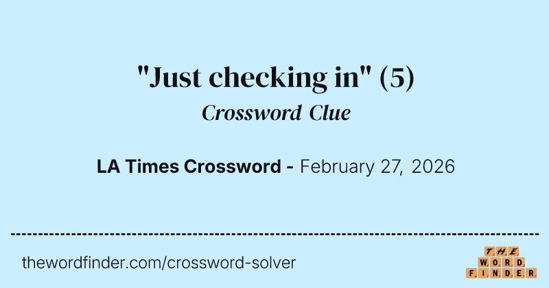 "Just checking in" crossword clue image