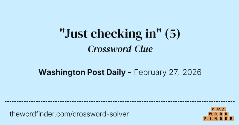 "Just checking in" crossword clue image