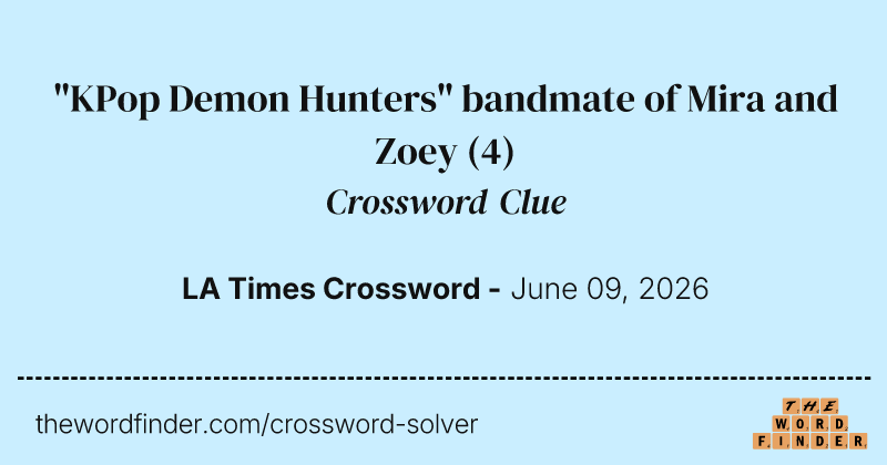 "KPop Demon Hunters" bandmate of Mira and Zoey crossword clue image