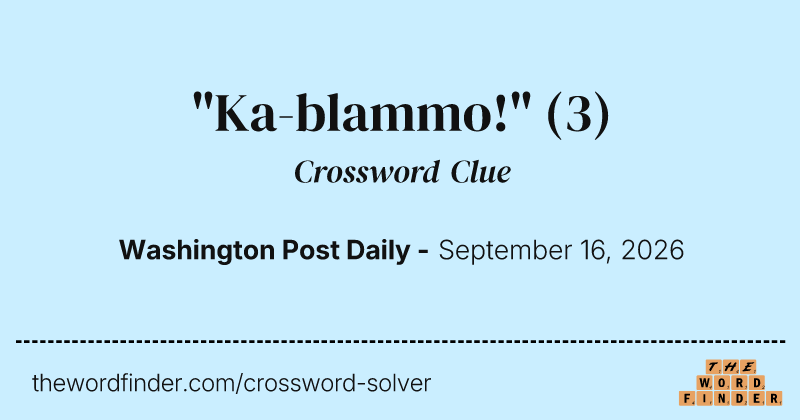 "Ka-blammo!" crossword clue image