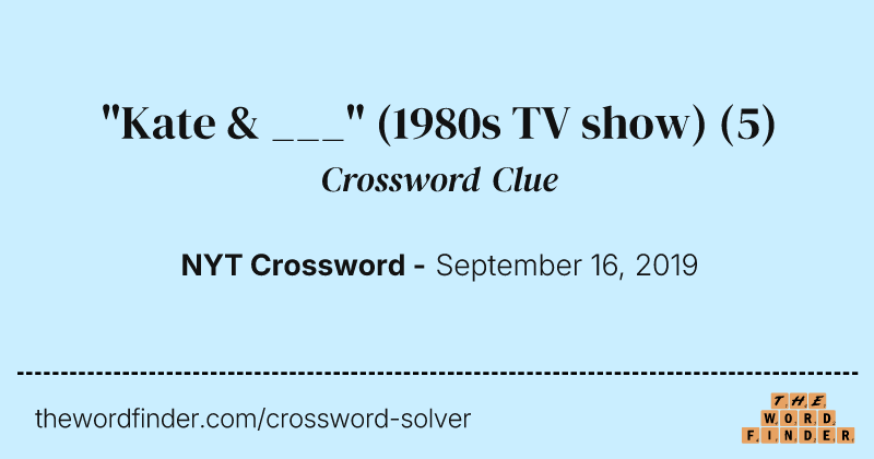 "Kate & ___" (1980s TV show) crossword clue image