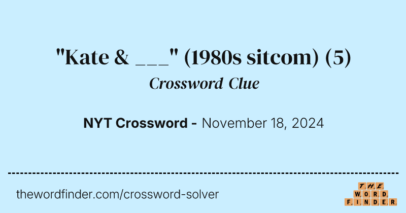 "Kate & ___" (1980s sitcom) crossword clue image