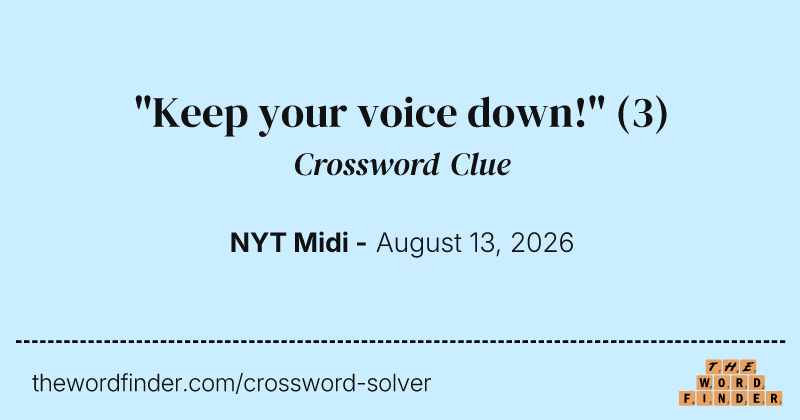 "Keep your voice down!" crossword clue image