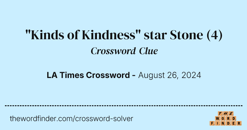 "Kinds of Kindness" star Stone crossword clue image