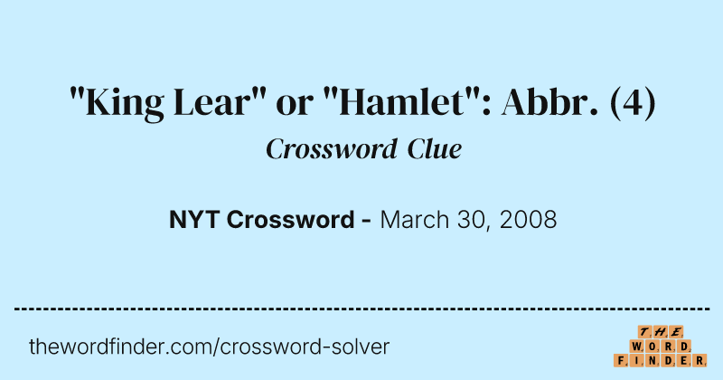 "King Lear" or "Hamlet": Abbr. crossword clue image
