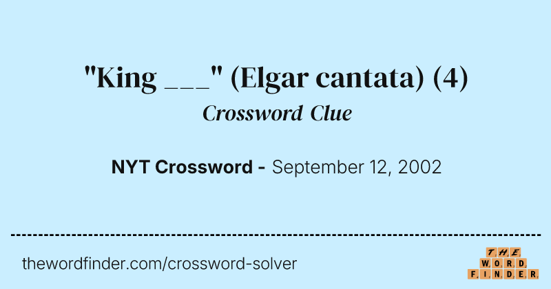 "King ___" (Elgar cantata) crossword clue image