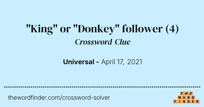 "King" or "Donkey" follower crossword clue image