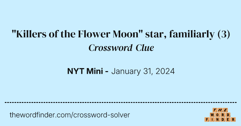 "Killers of the Flower Moon" star, familiarly crossword clue image