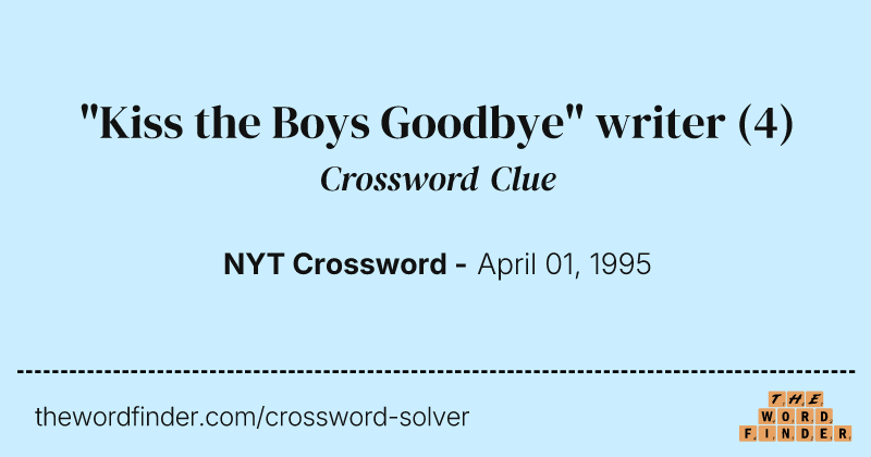 "Kiss the Boys Goodbye" writer crossword clue image
