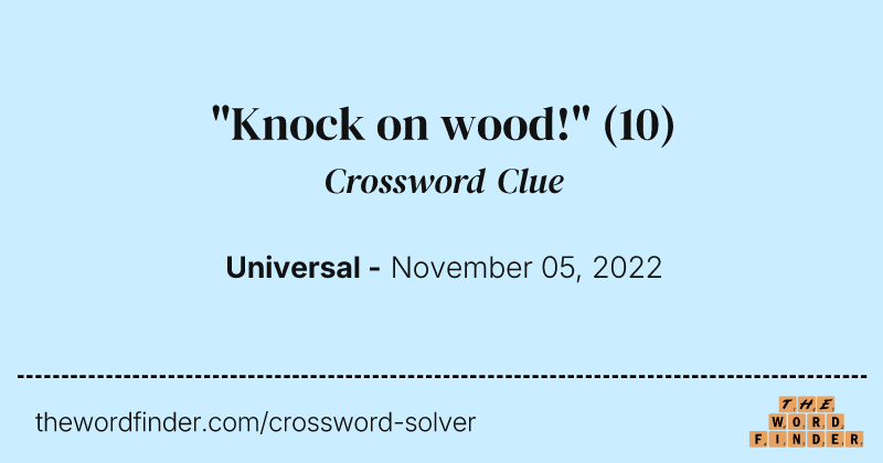 "Knock on wood!" crossword clue image
