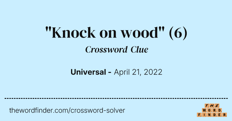 "Knock on wood" crossword clue image