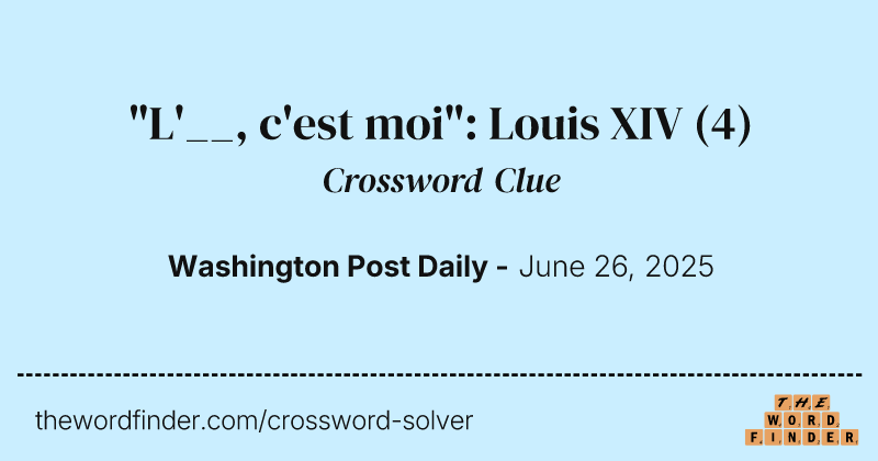 "L'__, c'est moi": Louis XIV crossword clue image