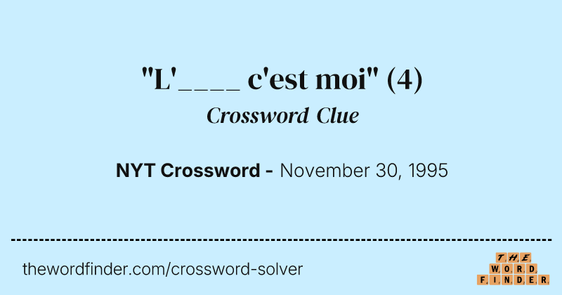 "L'____ c'est moi" crossword clue image