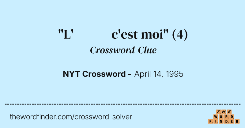 "L'_____ c'est moi" crossword clue image