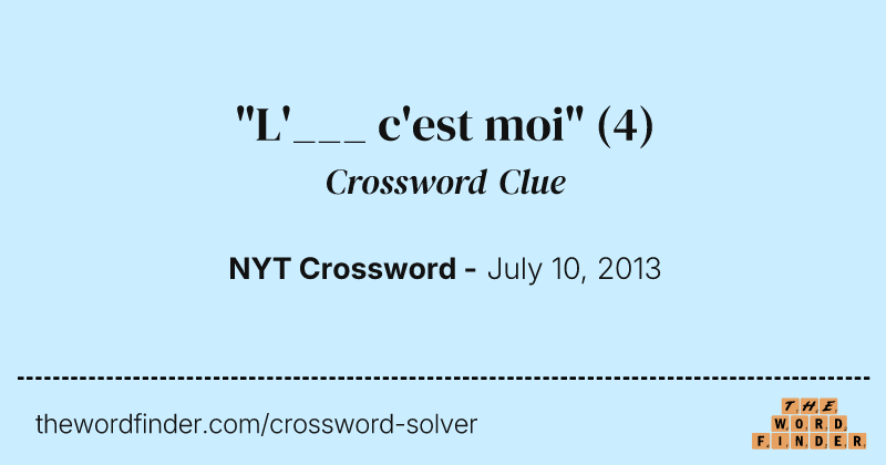 "L'___ c'est moi" crossword clue image