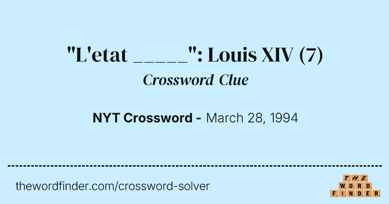 "L'etat _____": Louis XIV crossword clue image