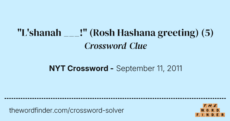 "L'shanah ___!" (Rosh Hashana greeting) crossword clue image