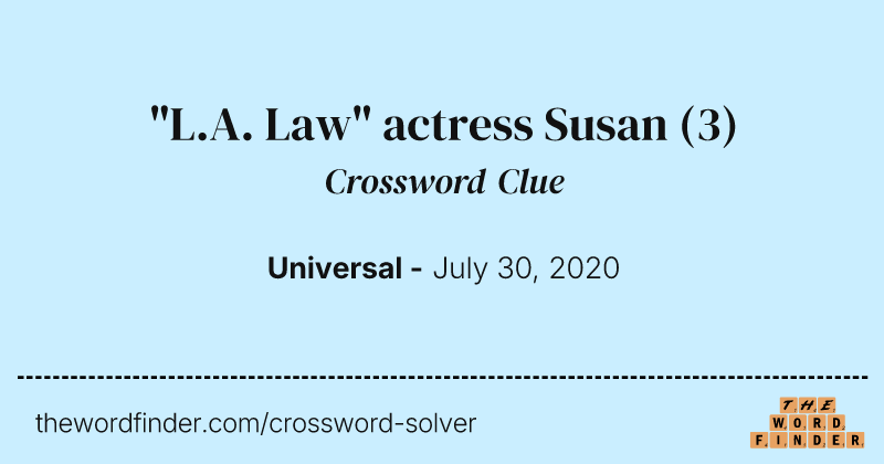 "L.A. Law" actress Susan crossword clue image