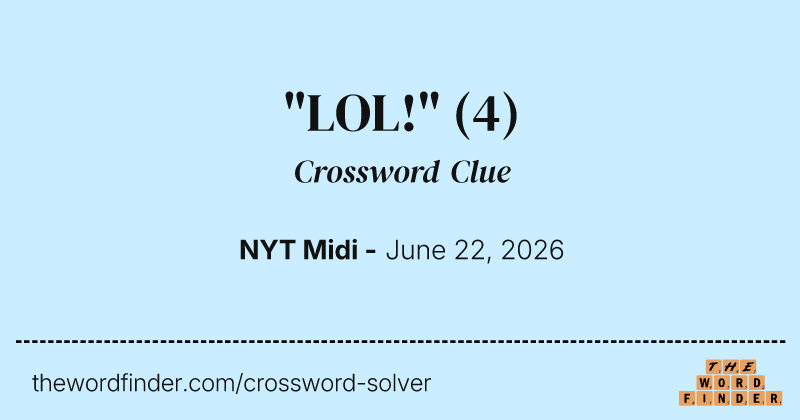 "LOL!" crossword clue image