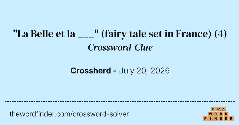 "La Belle et la ___" (fairy tale set in France) crossword clue image