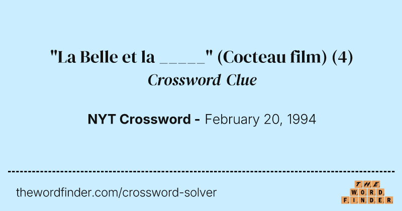 "La Belle et la _____" (Cocteau film) crossword clue image