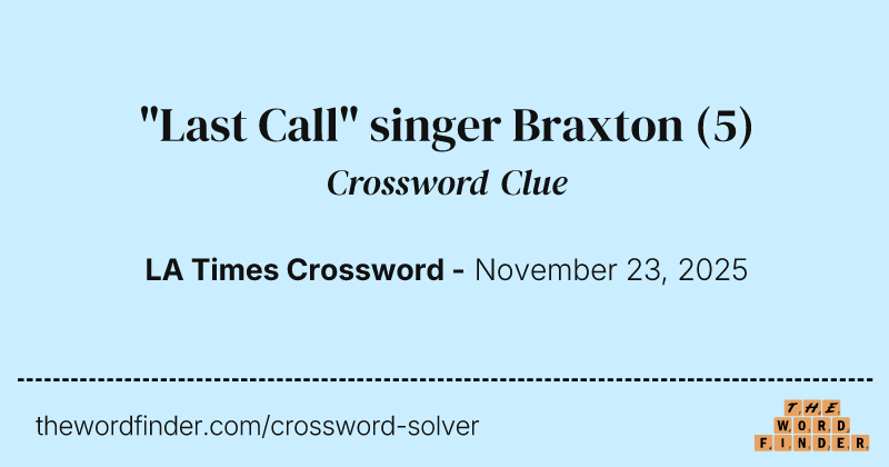 "Last Call" singer Braxton crossword clue image