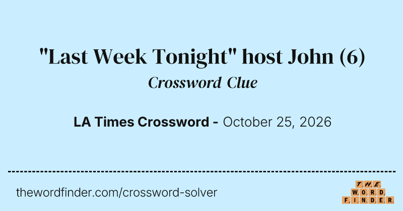 "Last Week Tonight" host John crossword clue image