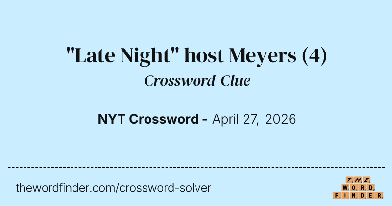 "Late Night" host Meyers crossword clue image