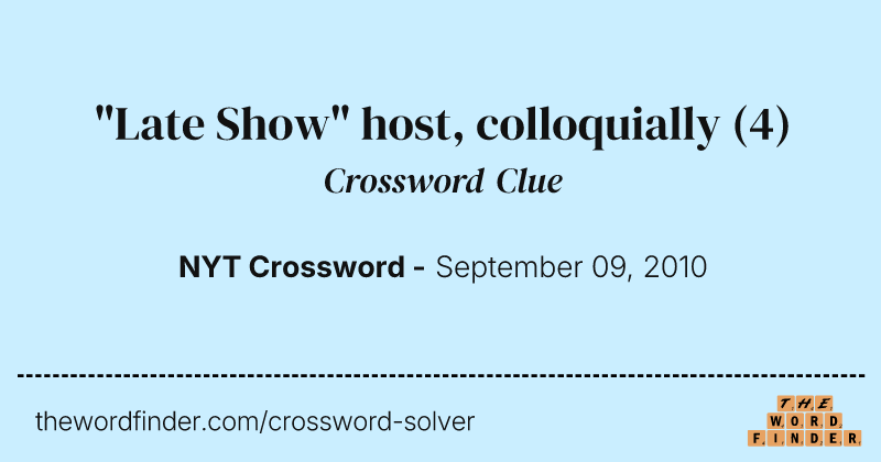 "Late Show" host, colloquially crossword clue image