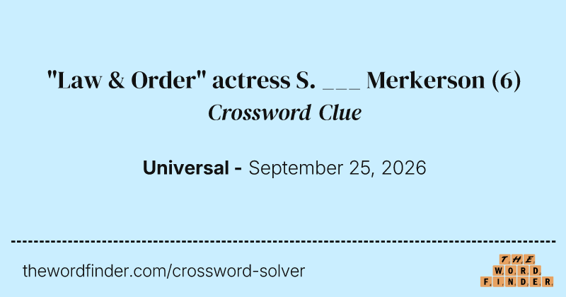 "Law & Order" actress S. ___ Merkerson crossword clue image