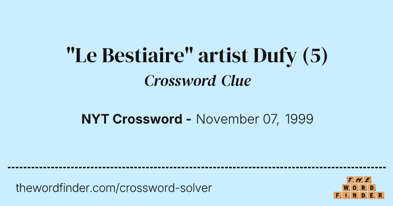 "Le Bestiaire" artist Dufy crossword clue image